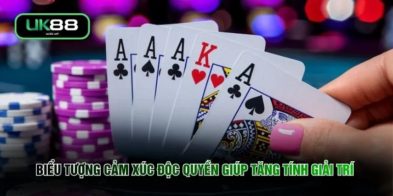 Ông Trùm Poker - 3 Giây Quyết Định Thương Vụ Bạc Tỷ 4 Biểu tượng cảm xúc độc quyền giúp tăng tính giải trí
