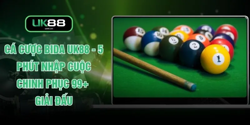 Cá Cược Bida UK88 - 5 Phút Nhập Cuộc Chinh Phục 99+ Giải Đấu 1 Cá Cược Bida UK88 - 5 Phút Nhập Cuộc Chinh Phục 99+ Giải Đấu