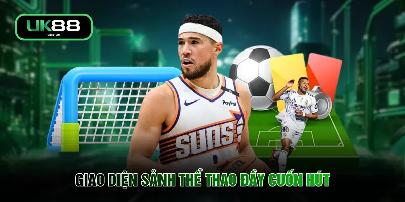 Thể Thao UK88 1 Giao diện sảnh thể thao đầy cuốn hút