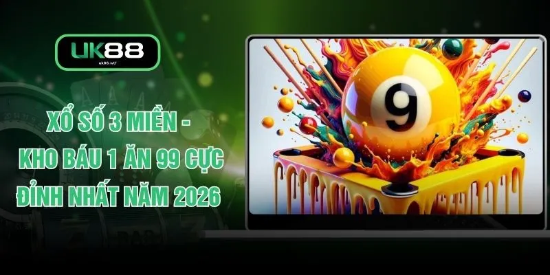Xổ Số 3 Miền - Kho Báu 1 Ăn 99 Cực Đỉnh Nhất Năm 2026 1 Xổ Số 3 Miền - Kho Báu 1 Ăn 99 Cực Đỉnh Nhất Năm 2026